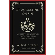 (영문도서) St. Augustine on Sin: Meditations Drawn from Personal Experiences (Grapevine Press) Paperback, Grapevine India, English, 9789358372625