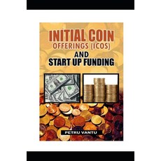 (영문도서) Initial Coin Offering(icos) and Start Up Funding Paperback, Amazon Digital Services LLC..., English, 9781775240853