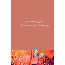 (영문도서)Becoming You: A Companion for Rediscovery Paperback, Independently Published, English, 9798286245345
