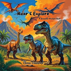 (영문도서)Roar & Explore: A Dinosaur Picture Book Paperback, Independently Published, English, 9798285870418