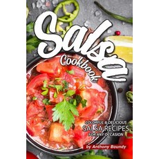 Salsa Cookbook: Colorful Delicious Salsa Recipes for Any Occasion Paperback, Independently Published, English, 9781093196337