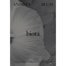 (영문도서) Andrea Blum: Biota: A Discourse Between Art and Architecture from the 1970s to... Paperback, Gregory R. Miller & Company, English, 9781941366783