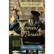 (영문도서)The Historiansa Paradox: The Study of History in Our Time Paperback, New York University Press, English, 9780814737156