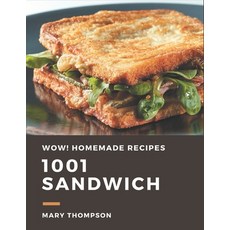 Wow! 1001 Homemade Sandwich Recipes: The Rated Homemade Sandwich Cookbook You Should Read Paperback, Independently Published, English, 9798697817957