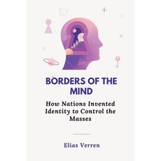 (영문도서)Borders of the Mind: How Nations Invented Identity to Control the Masses Paperback, Vij Books, English, 9789348738363