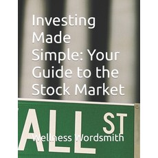 (영문도서) Investing Made Simple: Your Guide to the Stock Market Paperback, Independently Published, English, 9798390402016