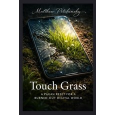 (英文圖書)Touch Grass: A Pagan Reset for a Burned-Out Digital World 平裝版, Apophis Enterprises LLC, 英文