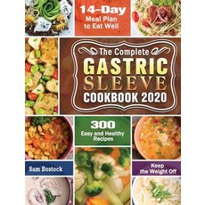 The Complete Gastric Sleeve Cookbook 2020-2021: 300 Easy and Healthy Recipes with A 14-Day Meal Plan... Hardcover, Sam Bostock, English, 9781649846839