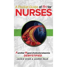 (영문도서) A Pocket Guide of FH for Nurses: Detection and Diagnosis of Familial Hypercholestrolaemia Hardcover, Jackie Ryan, Laurie Kear, English, 9780648627050