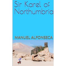 (영문도서)Sir Karel of Northumbria Paperback, Independently Published, English, 9798261924982