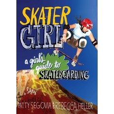 Skater Girl: A Girl's Guide to Skateboarding Paperback, Ulysses Press, English, 9781569755426