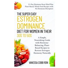 (英文圖書)The Super Easy Estrogen Dominance Diet for Women in Their 30s to 50s: A Simple ... 平裝版, Independently Published, 英文