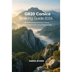 (英文圖書)Gr20 Corsica Hiking Guide 2026: Ultimate Trekking Adventure Across France's Most... 平裝版, Independently Published, 英文