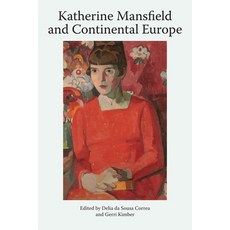 Katherine Mansfield and Continental Europe: Katherine Mansfield Studies Volume 1 Hardcover, Edinburgh University Press