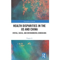 (英文圖書)Health Disparities in the US and China: Spatial Social and Environmental Dimen... 精裝版, Routledge, 英文