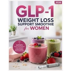 (영문도서)GLP-1 Weight Loss Support Smoothie For Women 2026: Your Complete Guide to High-P... Paperback, Independently Published, English, 9798199663472 Independently Published, English, 9798199663472