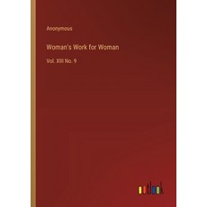 (영문도서) Woman's Work for Woman: Vol. XIII No. 9 Paperback, Outlook Verlag, English, 9783385341791