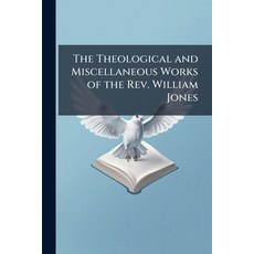 (英文圖書)The Theological and Miscellaneous Works of the Rev. William Jones ... 平裝版, Nabu Press, 英文