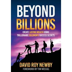 (영문도서)Beyond Billions: Create Lasting Wealth Using Trillionaire Solomon's Success Secrets Hardcover, Straight Arrow Press LLC, English, 9780692061602
