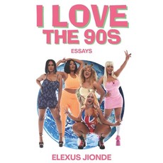 (영문도서)I Love The 90s: Essays Paperback, Intelexual Media, English, 9780999671054