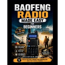 (영문도서)Baofeng Radio Made Easy for Beginners: Master the Basics with This Easy-to-Follo... Paperback, Independently Published, English, 9798195870980