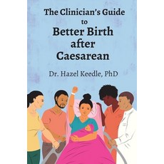 (英文圖書)The Clinician's Guide to Better Birth after Caesarean 平裝版, Praeclarus Press, 英文