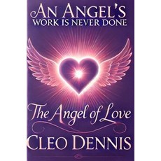 (영문도서) The Angel of Love: An Angel's Work is never done Paperback, Independently Published, English, 9798301558580