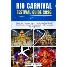 (영문도서)Rio Carnival Festival Guide 2026: Must See Parades Street Parties Safety Tips... Paperback, Independently Published, English, 9798275312232