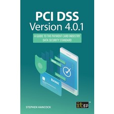(영문도서) PCI DSS Version 4.0.1: A Guide to the Payment Card Industry Data Security Standard Paperback, It Governance Ltd, English, 9781787785465