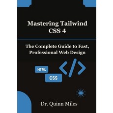 (英文圖書)Mastering Tailwind CSS 4: The Complete Guide to Fast Professional Web Design 平裝版, Independently Published, 英文