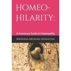 (영문도서) Homeo-Hilarity: : A Humorous Guide to Homeopathy Paperback, Independently Published, English, 9798879163957