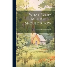 (영문도서) What Every Methodist Should Know Hardcover, Legare Street Press, English, 9781020064562