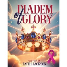 (영문도서)Diadem of Glory Paperback, Faith Alexis Jackson, English, 9798295448065