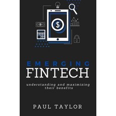 (영문도서) Emerging Fintech: Understanding and Maximizing Their Benefits Paperback, Business Expert Press, English, 9781637422472