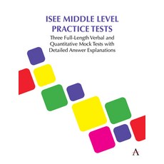 (영문도서) ISEE Middle Level Practice Tests: Three Full-Length Verbal and Quantitative Mock Tests with D... Paperback, Anthem Press, English, 9781839989834