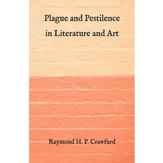 Plague and Pestilence in Literature and Art Paperback, Independently Published, English, 9798733560991