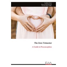 (영문도서)The Zero Trimester: A Guide to Preconception Paperback, Eliva Press, English, 9789999323611