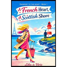 (영문도서)A French Heart A Scottish Shore Paperback, Independently Published, English, 9798244341232