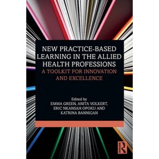 (外文書)New Practice-based Learning in the Allied Health Professions: A Toolkit for Innov... Paperback, Routledge, English