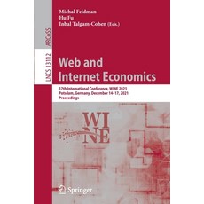 (영문도서) Web and Internet Economics: 17th International Conference WINE 2021 Potsdam Germany Decem... Paperback, Springer, English, 9783030946753