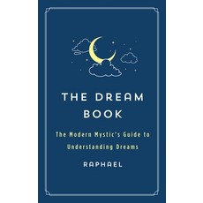 (영문도서) The Dream Book: The Modern Mystic's Guide to Understanding Dreams Paperback, St. Martin's Essentials, English, 9781250828750
