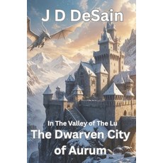 (英文圖書)The Dwarven City of Aurum: In the Valley of the Lu 平裝版, Independently Published, 英文