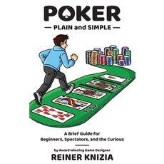 (영문도서) Poker Plain and Simple: A Brief Guide for Beginners Spectators and the Curious Paperback, Blue Terrier Press, English, 9780993688041