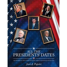 (영문도서)All the Presidents' Dates: The Presidential Trivia Book That Every American Hous... Paperback, Jean Pupeter, English, 9781970617092