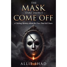 (英文圖書)The Mask That Didn't Come Off: A Chilling Mystery About the Face That Isn't Yours 平裝版, Independently Published, 英文