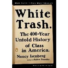 White Trash: The 400-Year Untold History of Class in America, Penguin Books