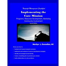(영문도서) Nonprofit Management Simplified: Implementing the Core Mission: Programs Resource Developmen... Paperback, Independently Published, English, 9798518052758