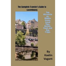 (英文圖書)The Complete Traveler's Guide to Luxembourg: Top Attractions Hidden Gems Local... 平裝版, Independently Published, 英文