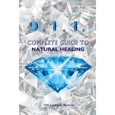 (영문도서) 9.1.1. Complete Guide to Natural Healing Paperback, Vie Loriot de Rouvray, English, 9798989758999