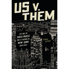 (영문도서)Us V. Them: The Age of Indie Music and a Decade in New York (2004-2014) Hardcover, Abrams Press, English, 9781419775260